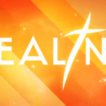 Healing 1 - Part 6 of 6 - According to our Faith