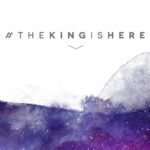 The King Is Here - Part 4 Of 4 - Celebration