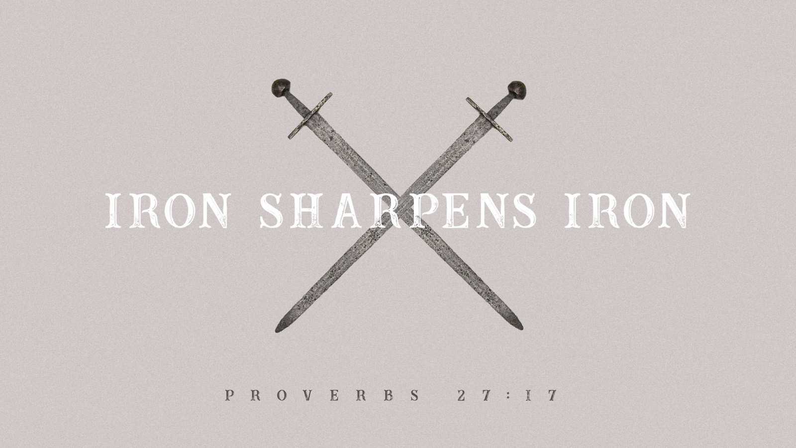 Iron Sharpens Iron- Men’s Event