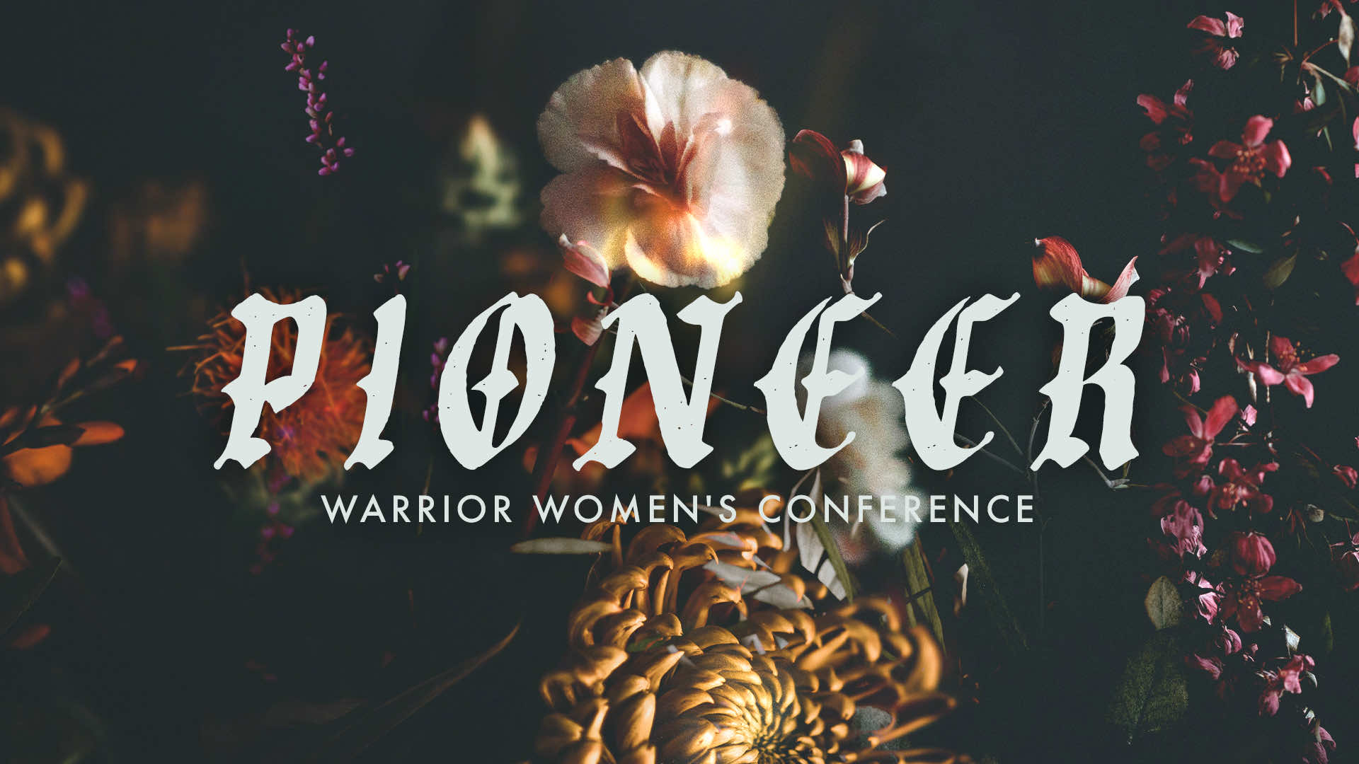 Pioneer: Warrior Women’s Conference 2024